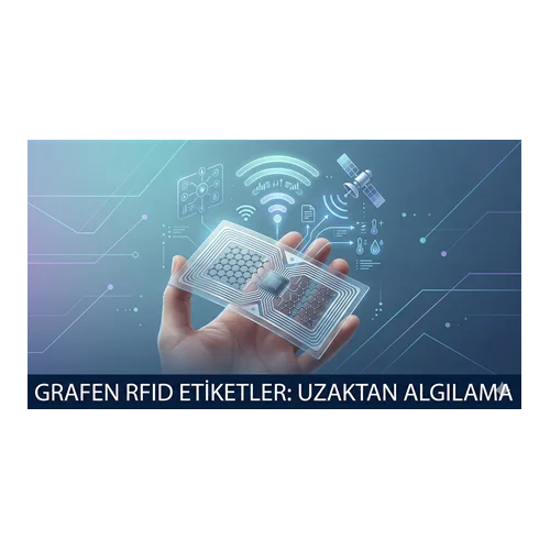 Grafen RFID Etiketler: Uzaktan Algılama