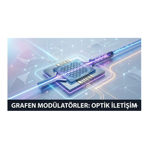 Grafen Modülatörler: Optik İletişim