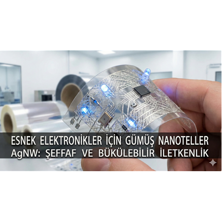 Esnek Elektronik Devreler İçin Gümüş Nanoteller
