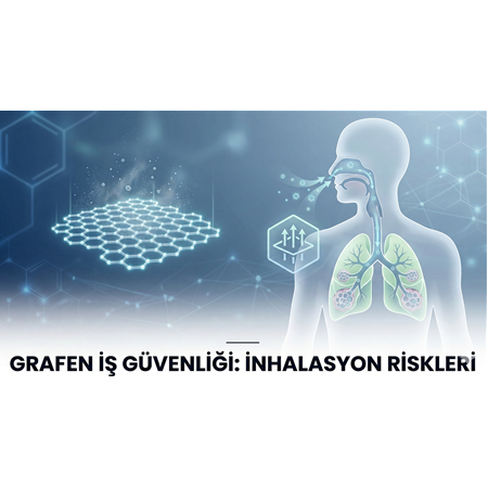 Grafen İş Güvenliği: İnhalasyon Riskleri