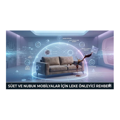 Süet ve Nubuk Mobilyalar İçin Leke Önleyici Rehberi