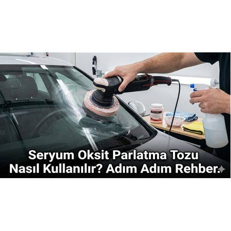 Seryum Oksit Parlatma Tozu Nasıl Kullanılır?