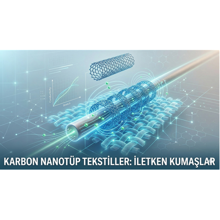 Karbon Nanotüp Tekstiller: İletken Kumaşlar