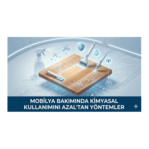 Mobilya Bakımında Kimyasal Kullanımını Azaltan Yöntemler