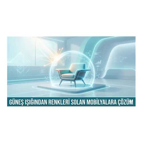 Güneş Işığından Renkleri Solan Mobilyalara Çözüm