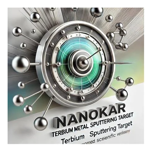 Terbiyum Metal Püskürtme Hedefi Nedir? Kullanım Alanları