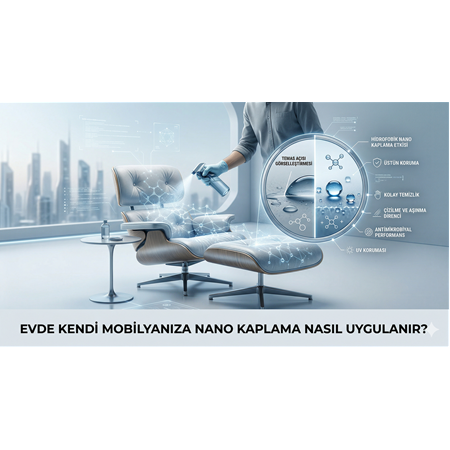 Evde Kendi Mobilyanıza Nano Kaplama Nasıl Uygulanır?