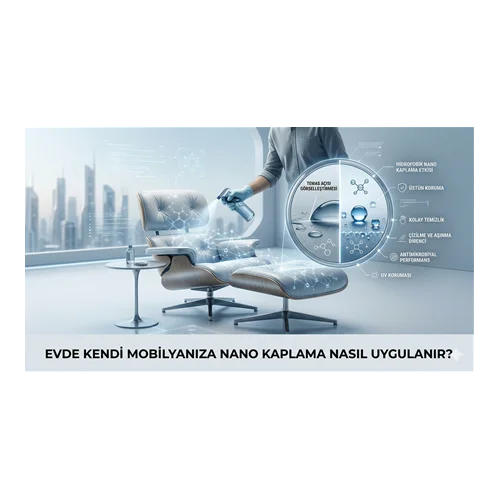 Evde Kendi Mobilyanıza Nano Kaplama Nasıl Uygulanır?