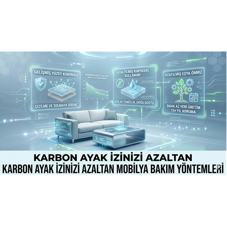 Karbon Ayak İzinizi Azaltan Mobilya Bakım Yöntemleri