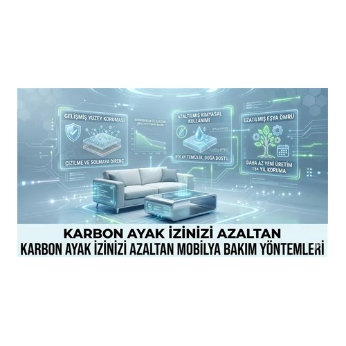 Karbon Ayak İzinizi Azaltan Mobilya Bakım Yöntemleri