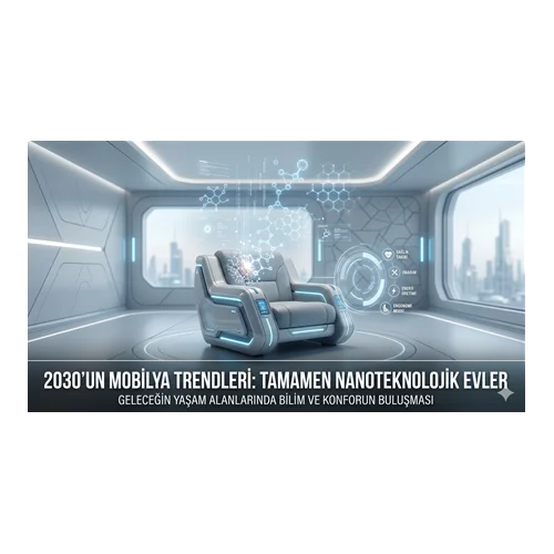 2030’un Mobilya Trendleri: Tamamen Nanoteknolojik Evler