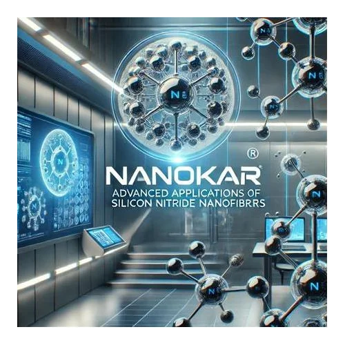 Silisyum Nitrür Nanofiber Nedir? Kullanım Alanları