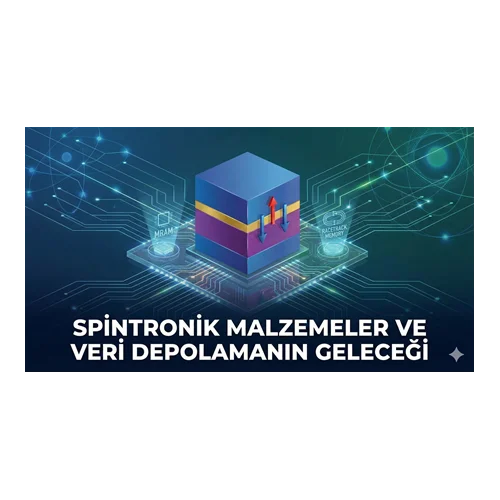 Spintronik Malzemeler ve Veri Depolamanın Geleceği