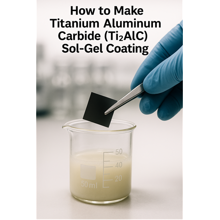 Titanyum Alüminyum Karbür (Ti²AlC) Sol-Jel kaplama Nasıl Yapılır?
