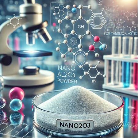 Nano Al2O3 Toz Katkılı Termoplastikler: Kullanım Alanları ve Özellikler