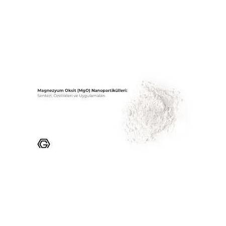 Magnezyum Oksit (MgO) Nanopartikülleri: Sentezi, Özellikleri ve Uygulamaları