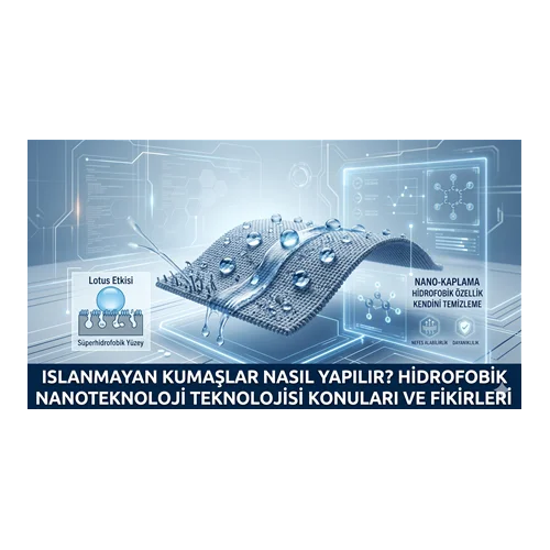 Islanmayan Kumaşlar Nasıl Yapılır? Hidrofobik Nanoteknoloji Teknolojisi