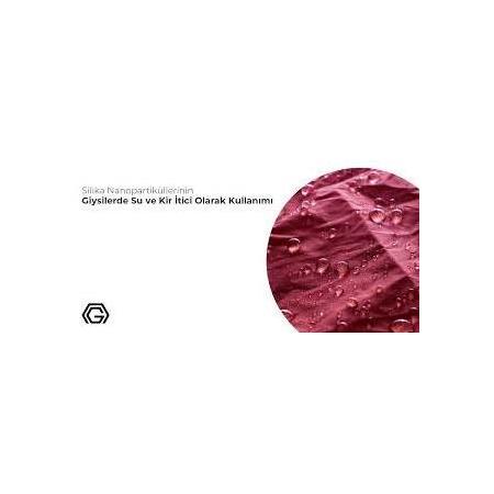 Silika Nanopartiküllerinin Giyimde Su ve Kir Tutmaz Olarak Kullanımı