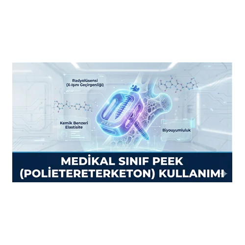 Medikal Sınıf PEEK (Polietereterketon) Kullanımı