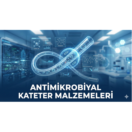 Antimikrobiyal Kateter Malzemeleri