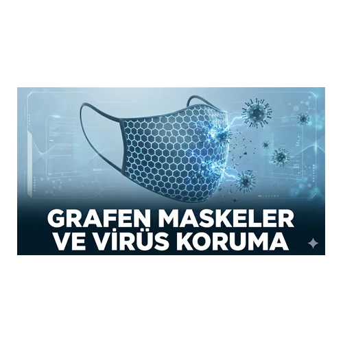 Grafen Maskeler ve Virüs Koruma