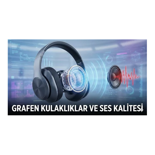Grafen Kulaklıklar ve Ses Kalitesi