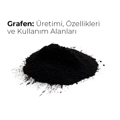 Grafen Üretimi, Özellikleri ve Kullanım Alanları
