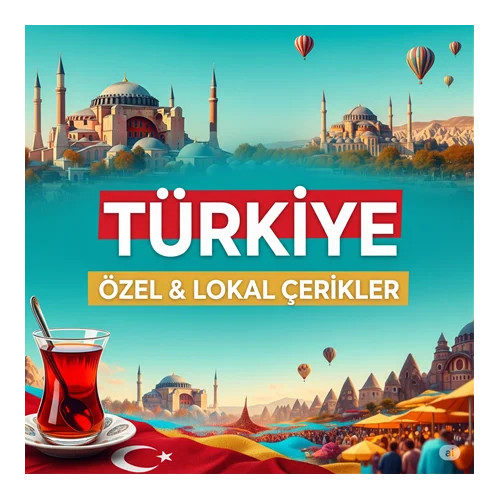TÜRKİYE ÖZEL & LOKAL İÇERİKLER