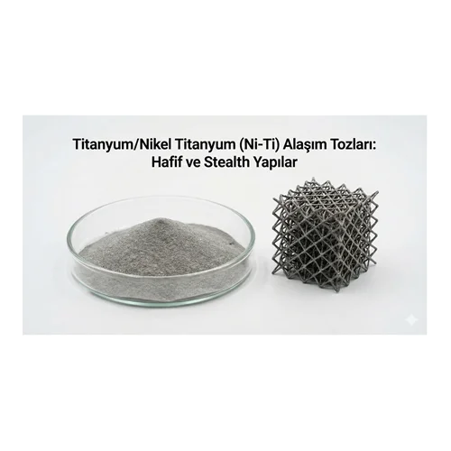 Titanyum/Nikel Titanyum (Ni-Ti) Alaşım Tozları: Hafif ve Stealth Yapılar.